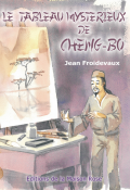 Le tableau mystérieux de Cheng-Bo - Jean Froidevaux - Gilles-Emmanuel Fiaux - Livre jeunesse