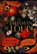 Le talisman du loup, Myriam Dahman, Nicolas Digard, Julia Sarda, livre jeunesse