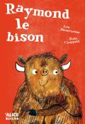 Raymond le bison - Lou Beauchesne - Kate Chappell - Livre jeunesse