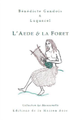 L'aède & la forêt - Bénédicte Gandois - Luquarel - Livre jeunesse