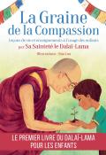 La graine de la compassion : leçons de vie et enseignements à l’usage des enfants, Dalaï-Lama, Bao Luu, livre jeunesse