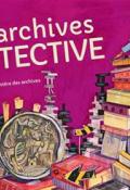 Archives détective : enquête dans le mystère des archives, Nancy Guilbert, Anna Griot, livre jeunesse
