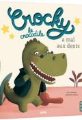 Crocky le crocodile a mal aux dents, Yann Walcker, Mathilde Lebeau, livre jeunesse