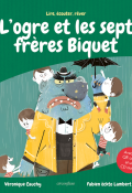 L'ogre et les sept frères Biquet, Véronique Cauchy, Fabien Öckto Lambert, livre jeunesse