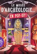 Musée d'archéologie... en pop-up, Claudia Martin, Mike Love, Beatrice Blue, livre jeunesse