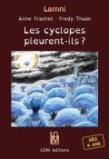 Les cyclopes pleurent-ils, Anne Frachet, Fredy Thuon, livre jeunesse