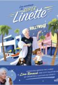 Les aventures de Super Linette. Super Linette à Hollywood, Line Renaud, David Lelait-Helo, Lelapain, livre jeunesse