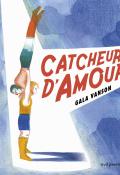 Catcheur d'amour, Gala Vanson, livre jeunesse