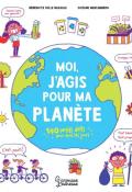 Moi j'agis pour ma planète, Bénédicte Solle-Bazaille, Océane Meklemberg, livre jeunesse