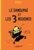 Le Samouraï et les 3 mouches, Thierry Dedieu, Thierry Dedieu, livre jeunesse.