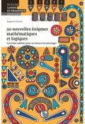 50 nouvelles énigmes mathématiques et logiques, activités inédites pour se triturer les méninges, Augustin Genoud, Albin Christen, livre jeunesse