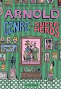 Arnold le genre de super-héros, Heather Tekavec, Guillaume Perreault, livre jeunesse
