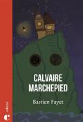 Calvaire Marchepied, Bastien Fayet, livre jeunesse