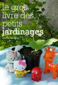 Le gros livre des petits jardinages, Martine Camillieri, livre jeunesse