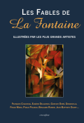 Les fables de La Fontaine illustrées par les plus grand artistes, Jean de La Fontaine, collectif, livre jeunesse