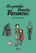 Les grandes grandes vacances (T. 2). Des temps difficiles, Gwénaëlle Boulet, Pascale Hédelin, Emile Bravo, livre jeunesse