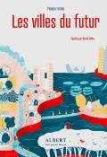 Les villes du futur, Julie Lardon, Sarah Velho, livre jeunesse
