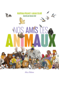 Nos amis les animaux, Matthieu Ricard, Jason Gruhl, Becca Hall, livre jeunesse