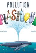 Pollution plastique, Andrée Poulin, Jean Morin, livre jeunesse