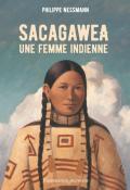 Sacagawea : une femme indienne, Philippe Nessmann, livre jeunesse