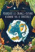 Pourquoi les orangs-outans n'aiment pas le dentifrice, Emmanuelle Figueras, Tristan Gion, livre jeunesse