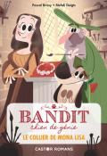 Bandit, un chien de génie (T. 2). Le collier de Mona Lisa-Pascal Brissy-Mehdi Dewalle-Livre jeunesse