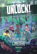 Unlock ! Les Escape Geeks : Échappe-toi du cimetière-Fabien Clavel-Livre jeunesse