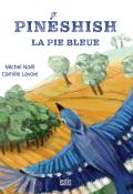 Pinéshish, la pie bleue - Noël - Lavoie - Livre jeunesse