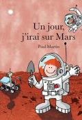 Un jour, j'irai sur Mars - Martin - Livre jeunesse