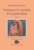Yamuna et le mystère de la perle bleue-Swati Rastogi Mayor-Marthe Monnet-Livre jeunesse