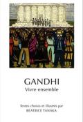 Gandhi : Vivre ensemble-Mohandas Karamchand Gandhi-Béatrice Tanaka-Livre jeunesse