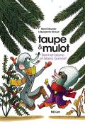 Taupe & Mulot. Bonnet blanc et blanc bonnet-Henri Meunier-Benjamin Chaud-Livre jeunesse