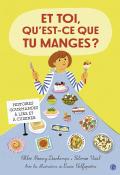 Et toi, qu'est ce que tu manges ? : histoires gourmandes à lire et à cuisiner-Chloé Mesny-Deschamps-Salomée Vidal-Lucia Calfapietra-Livre jeunesse