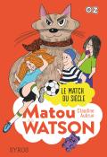 Matou Watson (T. 3): Le match du siècle-Claudine Aubrun-Livre jeunesse