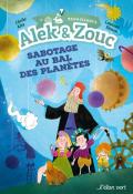 Alek & Zouc (T. 3). Sabotage au bal des planètes-Cécile Alix-Laurent Simon-Livre jeunesse-Roman jeunesse