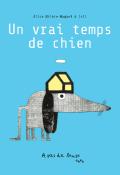Un vrai temps de chien-Alice Brière-Haquet-Csil-Livre jeunesse
