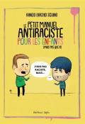 Le petit manuel antiraciste pour les enfants (mais pas que !!!) - Rakidd (Rachid Sguini) - Livre jeunesse