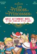Les princes et les princesses aussi attendent Noël... et font semblant d'être sages-Katherine Quénot-Miss Prickly-Livre jeunesse