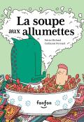 La soupe aux allumettes-Patrice Michaud-Guillaume Perreault-Livre jeunesse