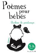 Poèmes pour bébés : haïkus de printemps-Thierry Dedieu-Livre jeunesse-Poésie jeunesse