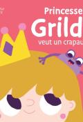 Princess Grilda veut un crapaud-Monsieur Dupont-Livre jeunesse