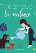C'est quoi la nature ?, Claire Lecoeuvre, Bruno Gibert, Livre jeunesse