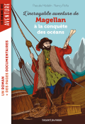 L'incroyable aventure de Magellan, à la conquête des océans, Pascale Hédelin, Nancy Peña, livre jeunesse