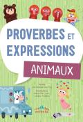 Proverbes et expressions : animaux, Véronique Cauchy, Katia De Conti, Amélie Falière, livre jeunesse