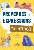 Proverbes et expression : mythologie, Corentin Bréhard, Camouche, livre jeunesse