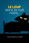 Le loup dans la nuit noire..., Sandrine Beau, Loïc Méhée, livre jeunesse