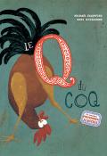 Le Q du coq, Michaël Escoffier, Kris Di Giacomo, livre jeunesse