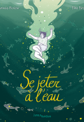 Se jeter à l'eau, Gwénola Morizur, Elléa Bird, livre jeunesse