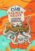 Le club du calamar géant (T. 1). L'incroyable équipage du poisson-globe, Alex Bell, Tomislav Tomic, livre jeunesse