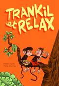 Trankil et Relax, Thomas Bretonneau, Rodolphe Duprey, livre jeunesse